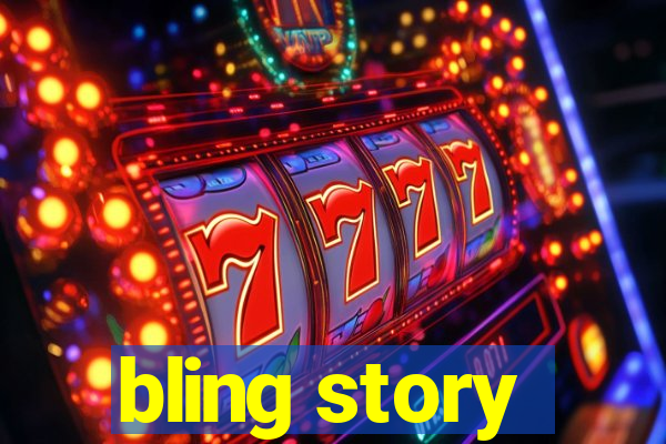 bling story